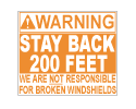 warning-stay-back-200-feet-not-responsible-for-broken-windshields-decal